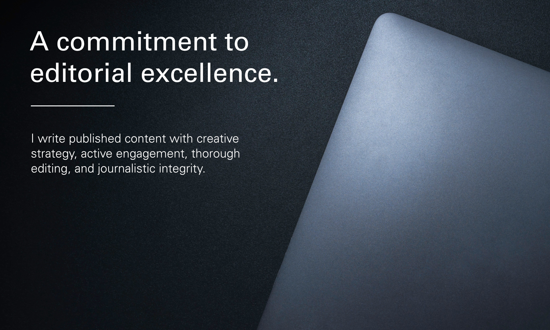 A commitment to editorial excellence.